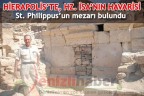 Hierapolis’te, Hz. İsa’nın havarisi St. Philippus’un mezarı bulundu