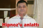 Hipnoz’u anlattı