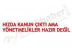 Hız limitleri arttı aman DİKKAT!