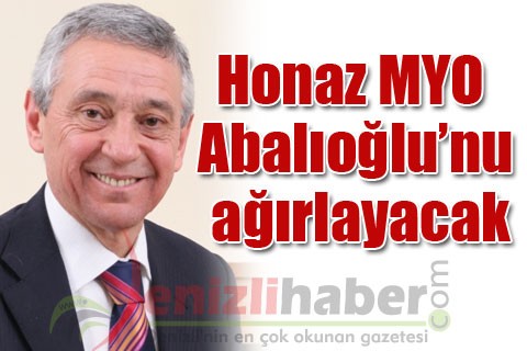 Honaz MYO Abalıoğlu’nu ağırlayacak