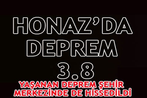 HONAZ’DA DEPREM