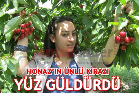 HONAZ’IN ÜNLÜ KİRAZI YÜZ GÜLDÜRDÜ