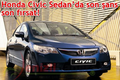 Honda Civic Sedan’da son şans son fırsat!