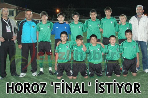 HOROZ “FİNAL” İSTİYOR