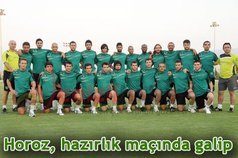 Horoz, hazırlık maçında galip