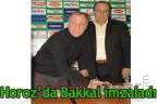 Horoz’da Bakkal imzaladı