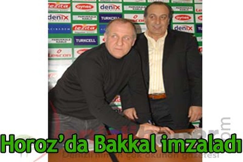 Horoz’da Bakkal imzaladı