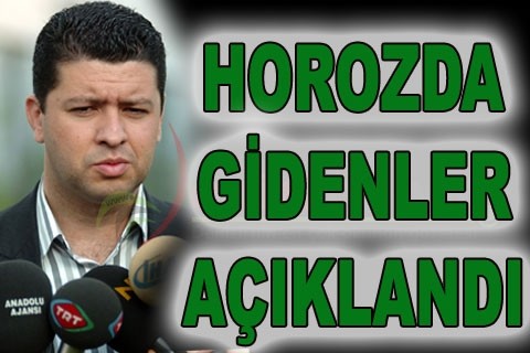 HOROZ’DA GİDENLER AÇIKLANDI