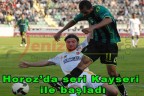Horoz’da seri Kayseri ile başladı