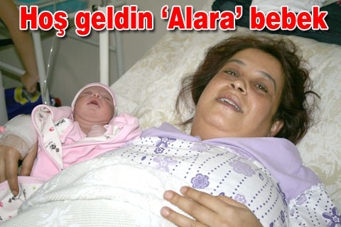 Hoş geldin ‘Alara’ bebek
