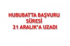 HUBUBATTA BAŞVURU SÜRESİ 31 ARALIK’A UZADI