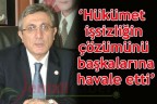 “Hükümet işsizliğin çözümünü başkalarına havale etti”