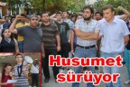 Husumet sürüyor