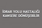 İDRAR YOLU HASTALIĞI KANSERE DÖNÜŞEBİLİR