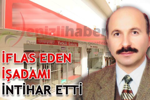 İFLAS EDEN İŞADAMI İNTİHAR ETTİ