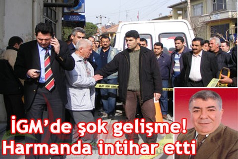İGM Üyesi Harmanda intihar etti