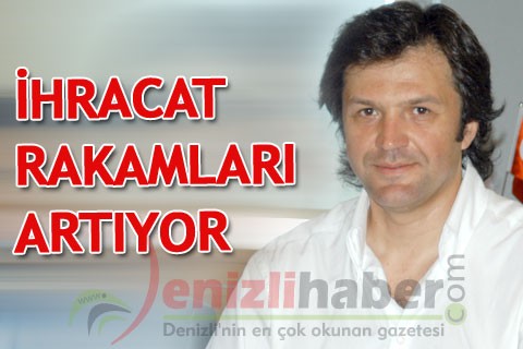İhracat rakamları artıyor