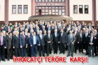 İHRACATÇI TERÖRE KARŞI!