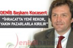 “İHRACATTA YENİ REKOR, YAKIN PAZARLARLA KIRILIR”