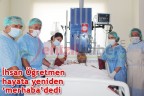 İhsan Öğretmen hayata yeniden ‘merhaba’ dedi