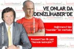 İKİ ÖNEMLİ İSİM DENİZLİHABER’DE