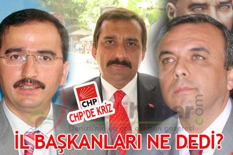 İL BAŞKANLARI NE DEDİ?
