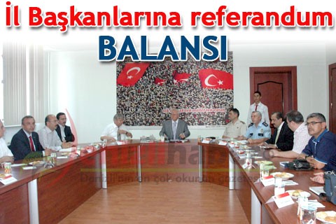 İl Başkanlarına referandum balansı