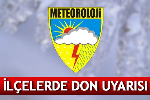 İLÇELERDE DON UYARISI
