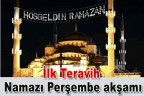 İlk Teravih Namazı Perşembe akşamı