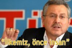 “İlkemiz, önce insan”