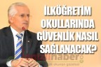 İLKÖĞRETİM OKULLARINDA GÜVENLİK NASIL SAĞLANACAK?