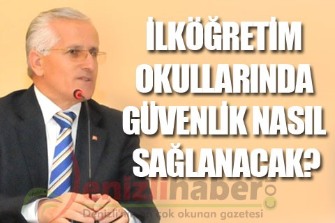 İLKÖĞRETİM OKULLARINDA GÜVENLİK NASIL SAĞLANACAK?