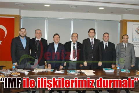 “IMF ile ilişkilerimiz durmalı”