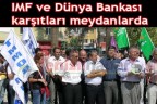 IMF ve Dünya Bankası karşıtları meydanlarda