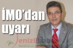 ”İMO’dan uyarı