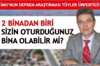 İMO’NUN DEPREM ARAŞTIRMASI TÜYLER ÜRPERTİCİ!