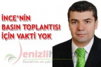 İNCE’NİN BASIN TOPLANTISI İÇİN VAKTİ YOK