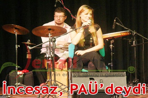 İncesaz, PAÜ’deydi