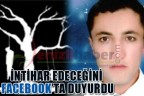 İntihar edeceğini Facebook’ta duyurdu