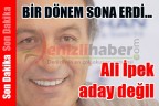 İPEK ADAY DEĞİL