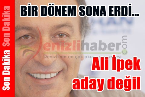 İPEK ADAY DEĞİL