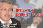 “İrticayla korkuttular”