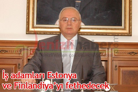 İş adamları Estonya ve Finlandiya’yı fethedecek