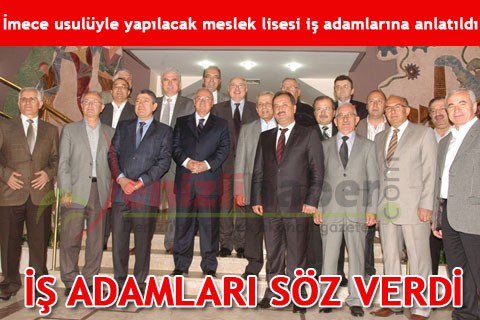 İŞ ADAMLARI SÖZ VERDİ