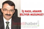 İŞ NASIL ARANIR BİLİYOR MUSUNUZ?
