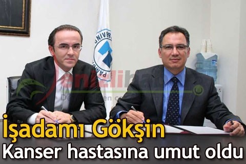 İşadamı Gökşin, kanser hastasına umut oldu