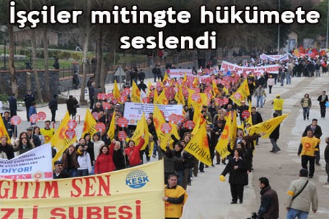 İşçiler miting ile hükümete seslendi