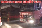 ISINAYIM DERKEN KENDİNİ YAKTI
