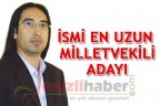 İSMİ EN UZUN MİLLETVEKİLİ ADAYI