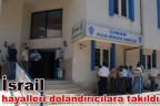 İsrail hayalleri dolandırıcılara takıldı